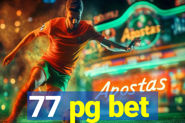 77 pg bet